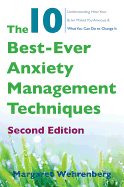 The 10 Best-Ever Anxiety Management Techniques
